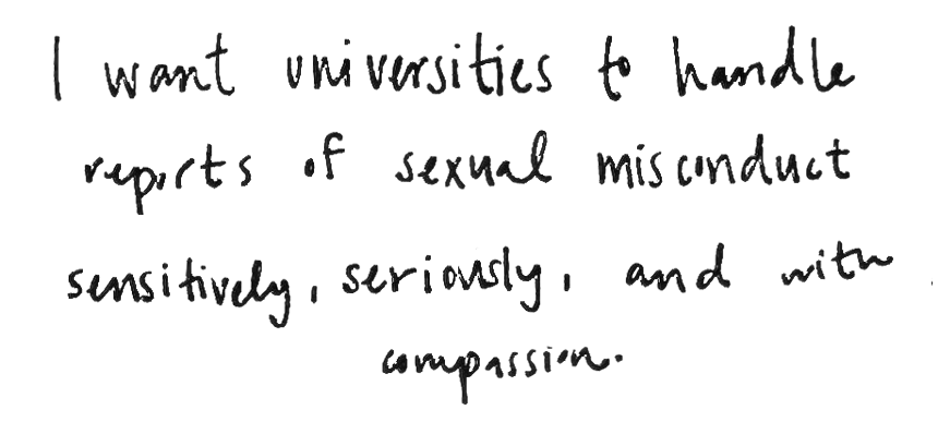 Holly handwriting "I want universities to handle reports of sexual misconduct sensitively, seriously, and with compassion"