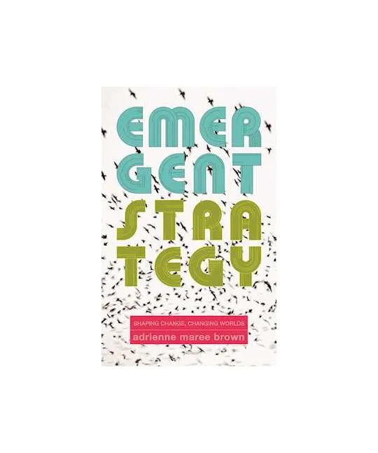 Image of Emergent Strategy: Shaping Change, Changing Worlds book cover